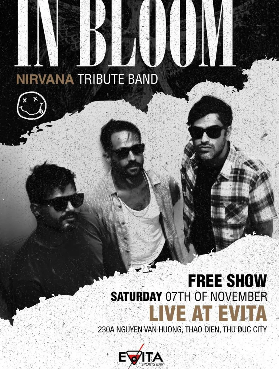 In Bloom Nirvana Tribute Band poster: FREE SHOW, SATURDAY 07TH OF NOVEMBER, LIVE AT EVITA, 230A Nguyen Van Huong Thao Dien Thu Duc City, three-piece band photo in black and white