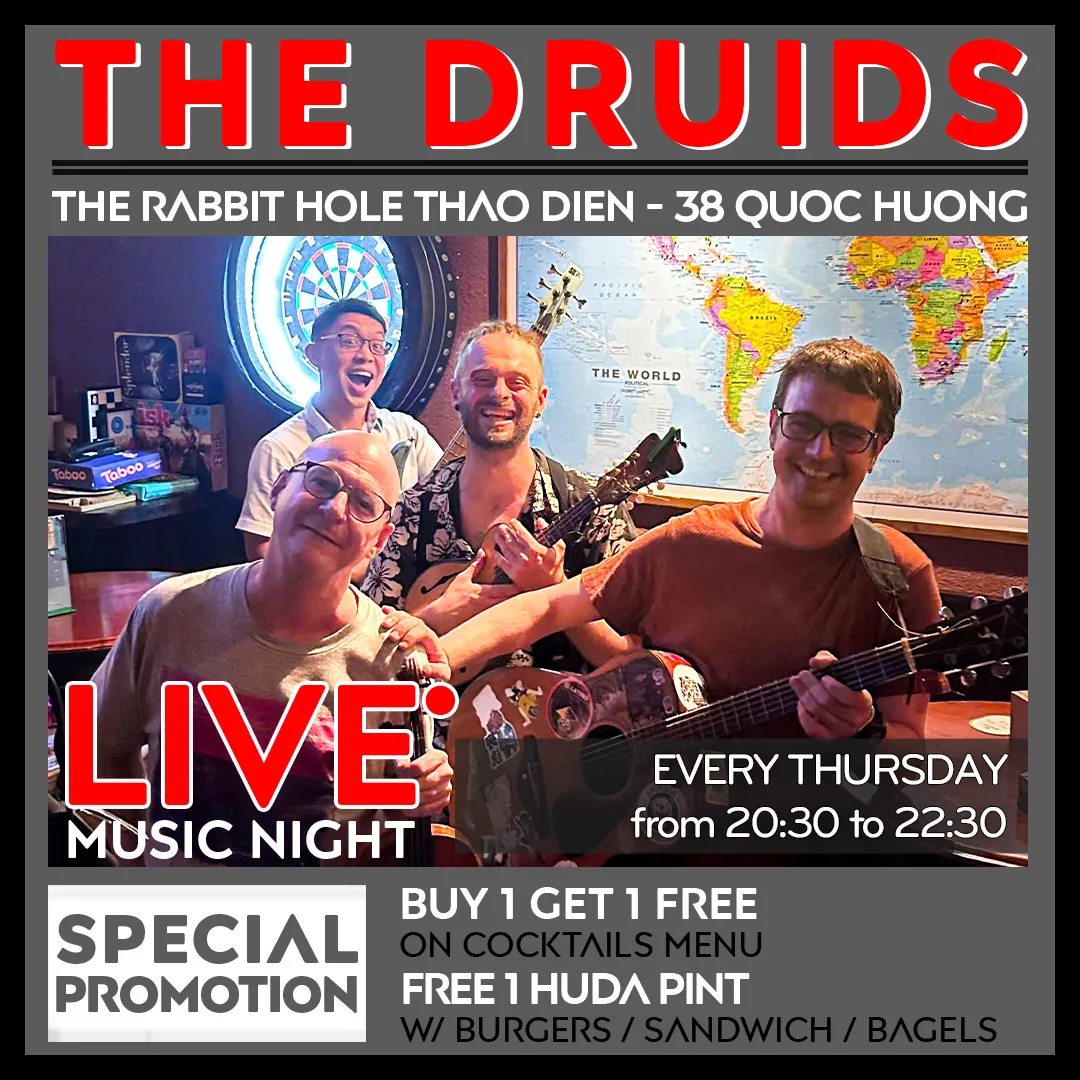 THE DRUIDS – LIVE EVERY THURSDAY, recurring performance at The Rabbit Hole Thảo Điền
