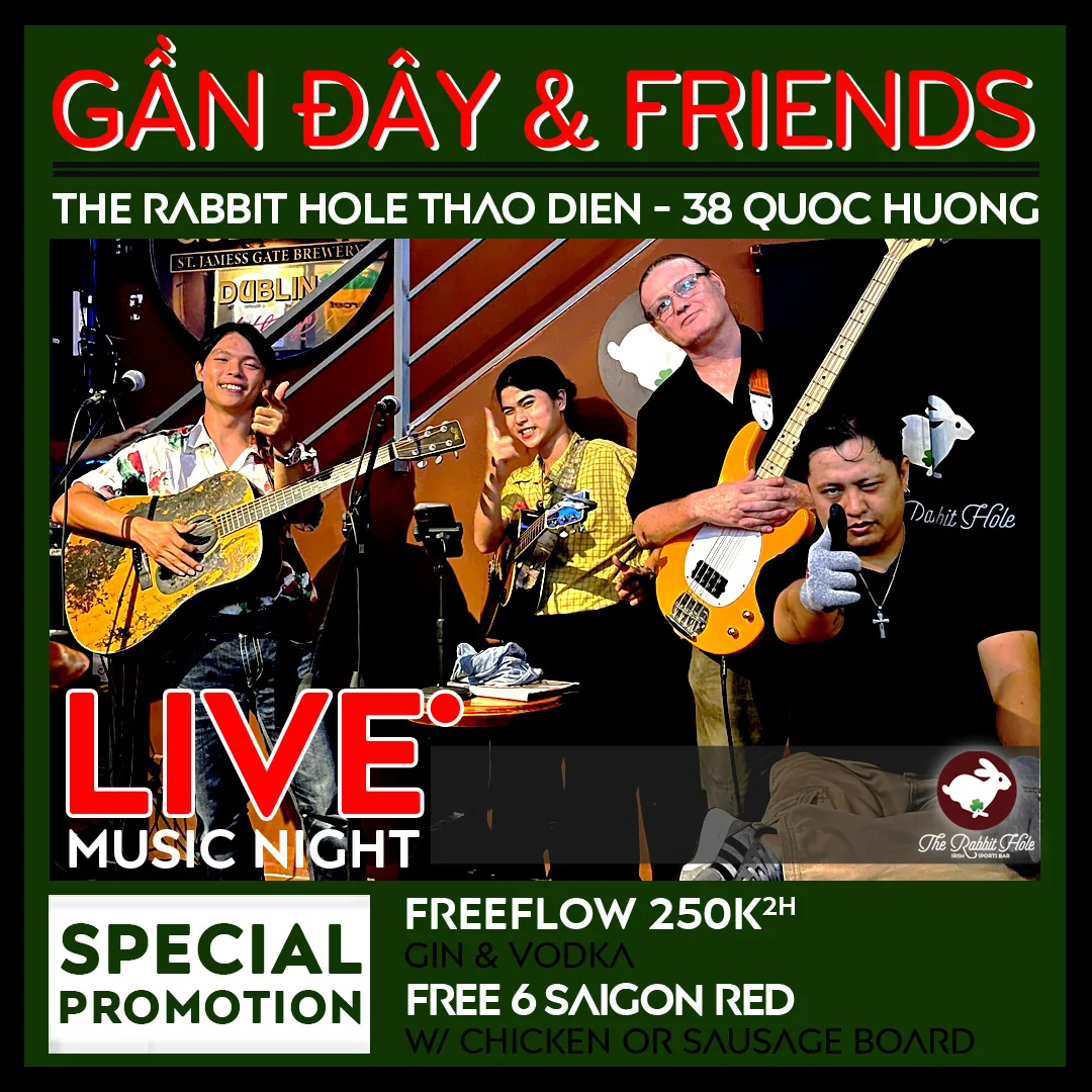 GẦN ĐÂY & FRIENDS – LIVE FRIDAY NIGHT, recurring performance at The Rabbit Hole Thảo Điền