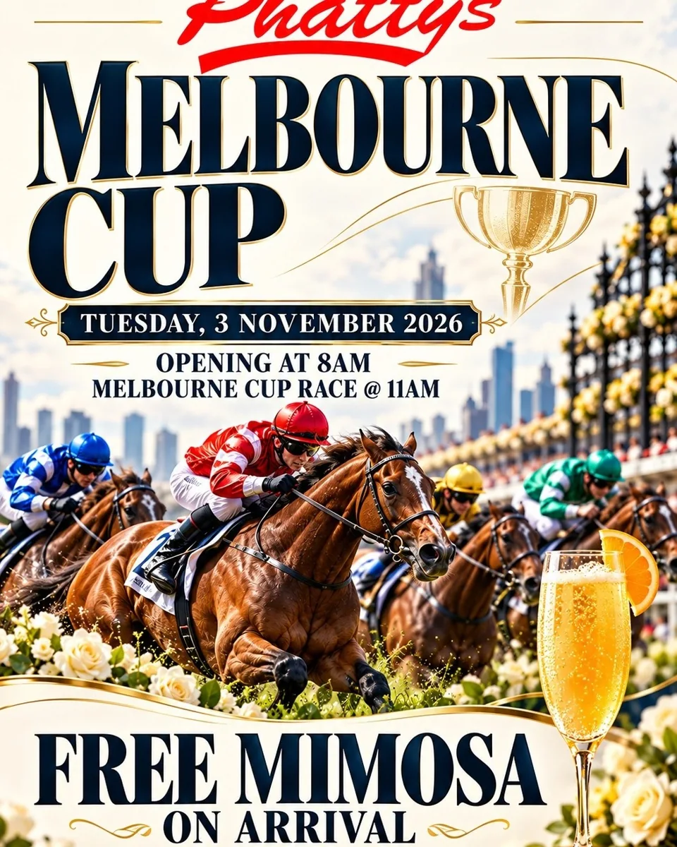 Phatty’s Melbourne Cup 2026 poster announcing 3 November, 8 a.m. opening, 11 a.m. race and free mimosa.